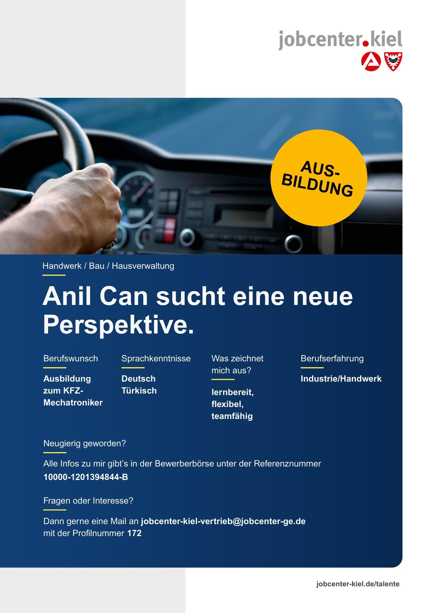 Voransicht eines Talentprofils des Jobcenters Kiel. Oben rechts das Logo des Jobcenters Kiel. Darunter eine Fotografie von Händen, die eine Hängeakte in einem Karteikasten durchblättern. In der Bildmitte Text: ‚Anil Can sucht eine Perspektive.‘ Es folgen Angaben zu Berufswunsch (Ausbildung zum KFZ‑Mechatroniker), Sprachkenntnissen (Deutsch, Türkisch), Was zeichnet mich aus? (lernbereit, flexibel, teamfähig), sowie Berufserfahrung (Industrie/Handwerk). Unten Kontaktinformationen zum Jobcenter Kiel mit E‑Mail‑Adresse (jobcenter-kiel-vertrieb@jobcenter-ge.de), Profilnummer (172) und die Referenznummer (10000‑1201394844‑B) für die Bewerberbörse der Agentur für Arbeit. Mit Klick auf diese Voransicht erscheint das Profil als PDF mit denselben Informationen.