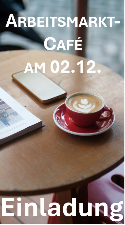 Featured image for “Einladung zum Arbeitsmarkt-Café”